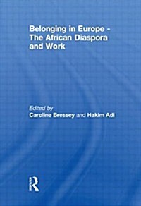 Belonging in Europe - The African Diaspora and Work (Paperback)