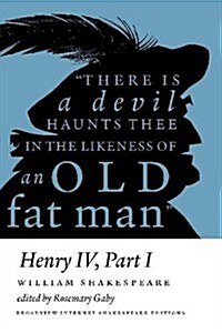 Henry IV - Part One: A Broadview Internet Shakespeare Edition (Paperback)