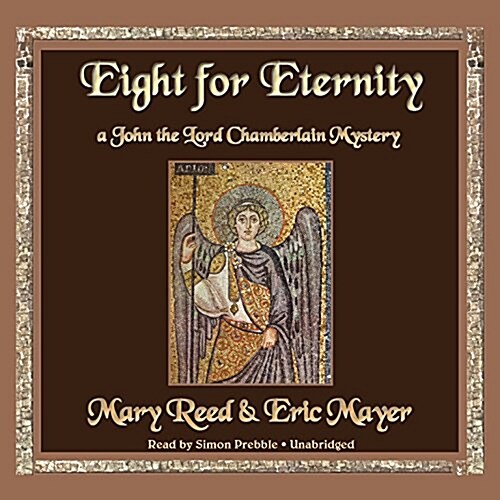 Eight for Eternity: A John the Lord Chamberlain Mystery (Audio CD)