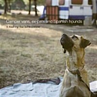 Camper Vans, Ex-Pats and Spanish Hounds (Paperback)