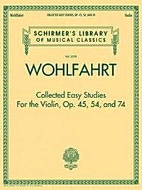 Wohlfahrt: Collected Easy Studies for the Violin Op. 45, 54, and 74 (Paperback)