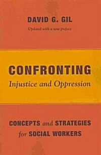 Confronting Injustice and Oppression: Concepts and Strategies for Social Workers (Paperback, Updated)