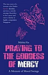 Praying to the Goddess of Mercy: A Memoir of Mood Swings (Paperback)