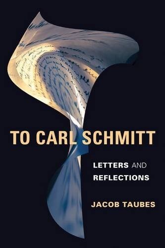 To Carl Schmitt: Letters and Reflections (Hardcover)