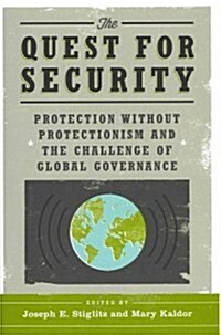 The Quest for Security: Protection Without Protectionism and the Challenge of Global Governance (Hardcover)