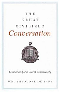The Great Civilized Conversation: Education for a World Community (Hardcover)
