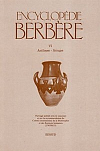 Encyclopedie Berbere. Fasc. VI: Antilopes - Arzuges (Paperback)