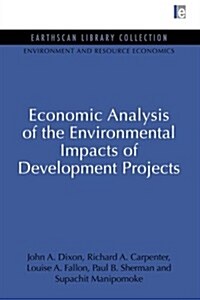 Economic Analysis of the Environmental Impacts of Development Projects (Paperback)