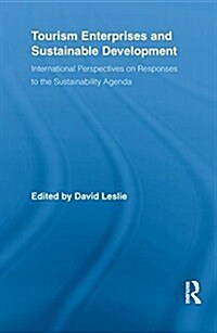 Tourism Enterprises and Sustainable Development : International Perspectives on Responses to the Sustainability Agenda (Paperback)