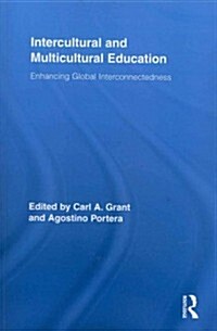 Intercultural and Multicultural Education : Enhancing Global Interconnectedness (Paperback)