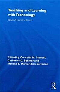 Teaching and Learning with Technology : Beyond Constructivism (Paperback)