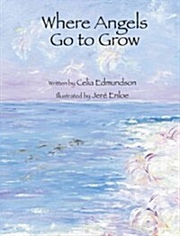 Where Angels Go to Grow (Hardcover)