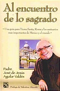 Al encuentro de lo sagrado / Meet the Sacred (Paperback)