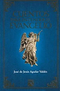 Cuentos para entender el Evangelio / Tales to Understand the Gospel (Paperback)