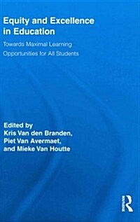 Equity and Excellence in Education : Towards Maximal Learning Opportunities for All Students (Paperback)