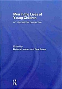 Men in the Lives of Young Children : An International Perspective (Paperback)