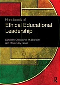 Handbook of Ethical Educational Leadership (Paperback)