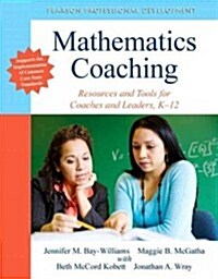 Mathematics Coaching: Resources and Tools for Coaches and Leaders, K-12 (Paperback)