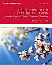 Orientation to the Counseling Profession Plus New Mycounselinglab with Video-Enhanced Pearson Etext -- Access Card Package (Hardcover, 2)