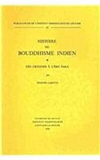 Histoire Du Bouddhisme Indien. Des Origines A LEre Saka (Paperback)