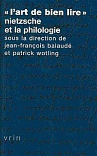 LArt de Bien Lire: Nietzsche Et La Philologie (Paperback)