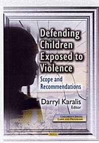 Defending Children Exposed to Violence (Hardcover)