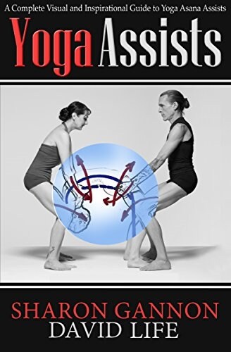 Yoga Assists: A Complete Visual and Inspirational Guide to Yoga Asana Assists (Paperback)