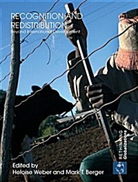 Recognition and Redistribution : Beyond International Development (Paperback)