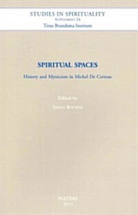 Spiritual Spaces: History and Mysticism in Michel de Certeau (Paperback)