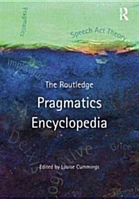 The Routledge Pragmatics Encyclopedia (Paperback)