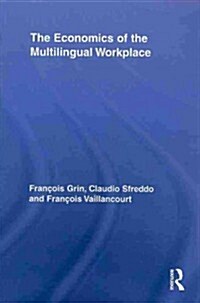 The Economics of the Multilingual Workplace (Paperback)
