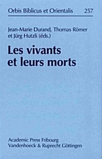 Les Vivants Et Leurs Morts: Actes Du Colloque Organise Par Le College de France, Paris, Les 14-15 Avril 2010 (Hardcover)