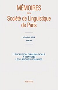 LEvolution Grammaticale a Travers Les Langues Romanes (Paperback)