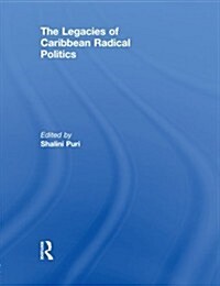 The Legacies of Caribbean Radical Politics (Paperback)