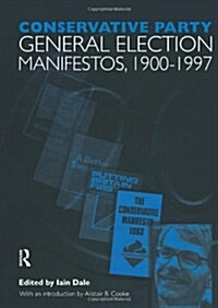 Volume One. Conservative Party General Election Manifestos 1900-1997 (Paperback)