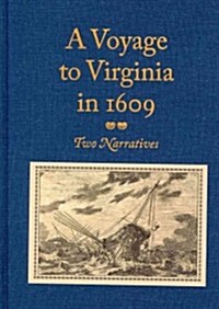 A Voyage to Virginia in 1609: Two Narratives: Stracheys True Reportory and Jourdains Discovery of the Bermudas (Hardcover, 2)