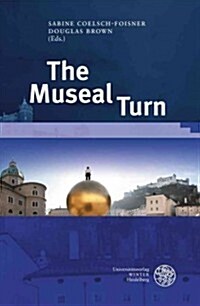 The Museal Turn (Hardcover)