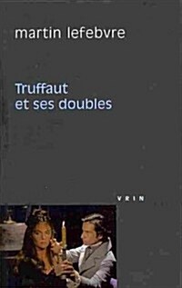 Truffaut Et Ses Doubles (Paperback)