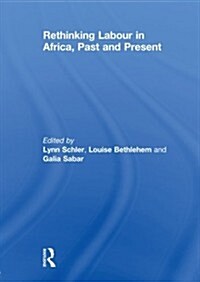 Rethinking Labour in Africa, Past and Present (Paperback, Reprint)