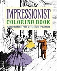 Impressionist Colouring Book : Classic Pictures from a Golden Age of Painting (Paperback)