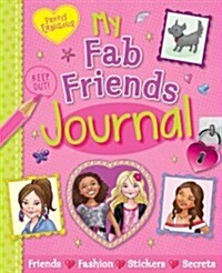 Pretty Fabulous: My Fab Friends Journal : Friends * Fashion * Stickers * Secrets (Hardcover)