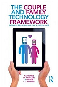 The Couple and Family Technology Framework : Intimate Relationships in a Digital Age (Paperback)