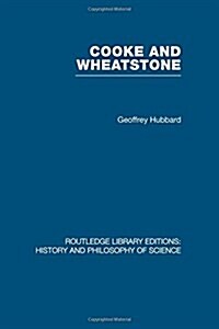 Cooke and Wheatstone : And the Invention of the Electric Telegraph (Paperback)