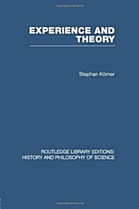 Experience and Theory : An Essay in the Philosophy of Science (Paperback)