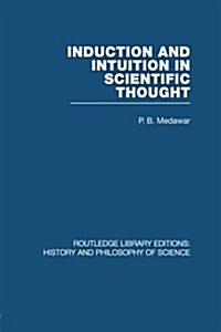 Induction and Intuition in Scientific Thought (Paperback)