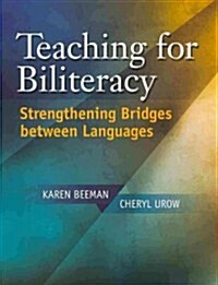 Teaching for Biliteracy: Strengthening Bridges Between Languages (Paperback)