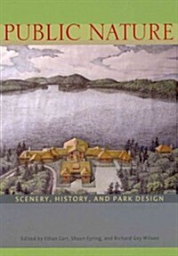 Public Nature: Scenery, History, and Park Design (Hardcover)