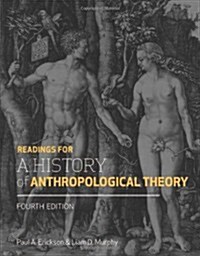 Readings for a History of Anthropological Theory, Fourth Edition (Paperback, 4, Revised)