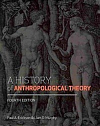 A History of Anthropological Theory, Fourth Edition (Paperback, 4, Revised)