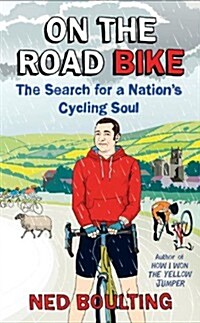On the Road Bike : The Search For a Nations Cycling Soul (Hardcover)